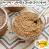 Terra-Ragi-Karupatti-Chiaseed Pudding