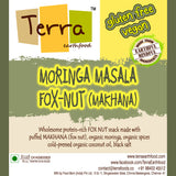 Terra-Moringa Masala Foxnut